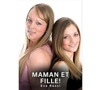 Maman et Fille!: Histoires Érotiques Interdites de Sexe Tabou pour Adultes