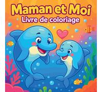 Maman et moi - Livre de coloriage