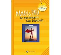 Maman et papa te racontent ton histoire: Album à remplir et à offrir. Un cadeau original pour votre fille/fils