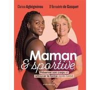 Maman et sportive Préserver son corps et retrouver la forme après bébé - Bernadette de Gasquet - Marabout - broché - Guide