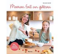 Maman fait un gâteau: Mes créations gourmandes