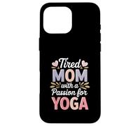 Maman fatiguée avec Une Passion pour Le Yoga drôle Coque pour iPhone 16 Pro Max