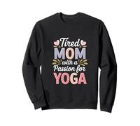 Maman fatiguée avec Une Passion pour Le Yoga drôle Sweatshirt