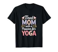 Maman fatiguée avec Une Passion pour Le Yoga drôle T-Shirt
