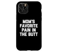 Maman Favorite Pain in The Butt -Fun Saying Sarcastic Family Coque pour iPhone 11 Pro