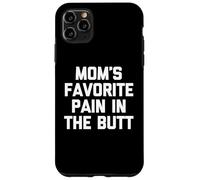 Maman Favorite Pain in The Butt -Fun Saying Sarcastic Family Coque pour iPhone 11 Pro Max