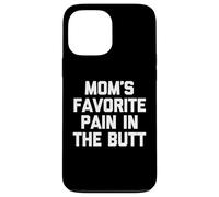 Maman Favorite Pain in The Butt -Fun Saying Sarcastic Family Coque pour iPhone 13 Pro Max