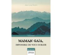 Maman Gaïa, impossible de vous oublier - Jean-Loup Guerin - Verone Eds - broché - Roman