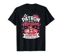 Maman Humour - Le Patron De La Maison (Quand Papa N’est Pas T-Shirt