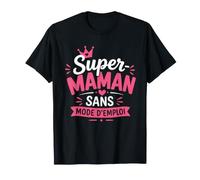 Maman Humour - Super-Maman, sans Mode D’Emploi T-Shirt