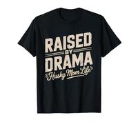 Maman Husky Elevee par Une Reine du Drame Siberien De T-Shirt