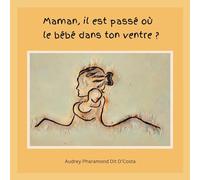 Maman, il est passé où le bébé dans ton ventre ?