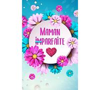 MAMAN "IM"PARFAITE | Carnet de mots de passe: Répertoire avec onglets A-Z d’adresses pour les sites web et les mots de passe | Spécial fête des mères.