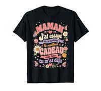 Maman j’AI essayé de Te trouver Cadeaux mais hélas T-Shirt