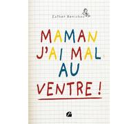 Maman, j’ai mal au ventre !