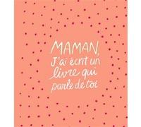 Maman, j'ai écrit un livre qui parle de toi M. H. Clark (Auteur)