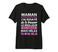 Maman J'Ai essayé de Te trouver Citation Cadeau drôle Maman T-Shirt Haut de Gamme