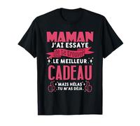 Maman J'ai essayé de te trouver le meilleur - Maman T-Shirt