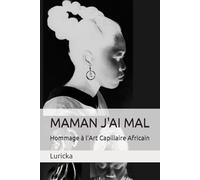 MAMAN J'AI MAL: Hommage à l’Art Capillaire Africain