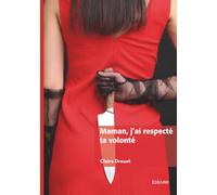 Maman, j'ai respecté ta volonté