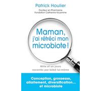 Maman, j'ai rétréci mon microbiote !