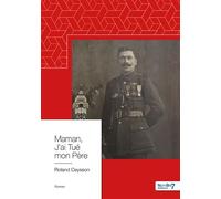 Maman, J'ai Tué mon Père - Roland Ceysson - Nombre 7 - broché - Roman