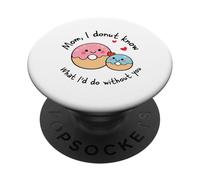 Maman, Je ne Sais Pas ce Que Je Ferais sans toi, Mignonne, Donut Mama PopSockets PopGrip Adhésif