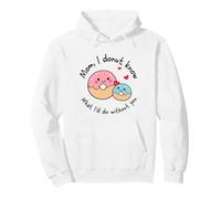 Maman, Je ne Sais Pas ce Que Je Ferais sans toi, Mignonne, Donut Mama Sweat à Capuche