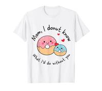Maman, Je ne Sais Pas ce Que Je Ferais sans toi, Mignonne, Donut Mama T-Shirt