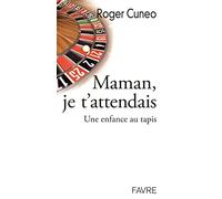 Maman, je t'attendais : Une enfance au tapis