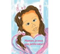 Maman, je veux une petite soeur Préparation à la naissance - Lucie Rydlova - Bookelis - broché - roman jeunesse