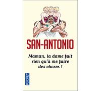 Maman, la dame fait rien qu'à me faire des choses !