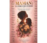 Maman : la force des femmes Parce qu'une maman, c'est une force, dans toutes les langues du monde. - Ceren Balkan - Bookmundo - Poche - Essai