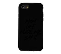 Maman, la Vie m'a Fait Le dire drôle. Langue Maternelle Coque pour iPhone SE (2020) / 7/8