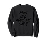 Maman, la Vie m'a Fait Le dire drôle. Langue Maternelle Sweatshirt