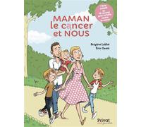 MAMAN, LE CANCER ET NOUS