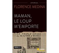 Maman, le loup m'emporte - Florence Médina - L'aube Eds De - broché - Roman