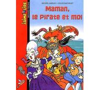 Maman, le pirate et moi