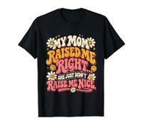 Maman m'a Bien élevé, Elle ne m'a Tout Simplement Pas élevé, C'est drôle T-Shirt Graphique avec Valeur