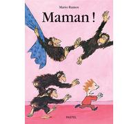 Mario Ramos – Maman ! – Album éveil dès la naissance – Pastel – l'école des loisirs