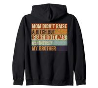 Maman n'a Pas élevé de Chienne, mais si Elle l'a Fait, C'est Mon frère Sweat à Capuche
