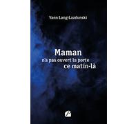 Maman n'a pas ouvert la porte ce matin-là