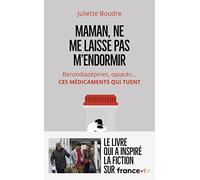 Maman, ne me laisse pas m'endormir: Benzodiazépines, opiacés… Ces médicaments qui tuent