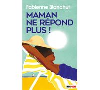 Maman ne répond plus ! - Fabienne Blanchut - Mon Poche - Poche - Roman