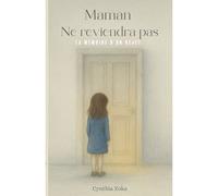 Maman Ne Reviendra Pas