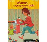 Maman ne sait pas dire non