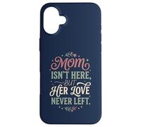 Maman n'est Pas là mais Son Amour n'a jamais quitté Memorial 1 Coque pour iPhone 16 Plus