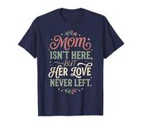 Maman n'est Pas là mais Son Amour n'a jamais quitté Memorial 1 T-Shirt