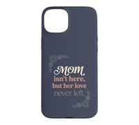 Maman n'est Pas là mais Son Amour n'a jamais quitté Memorial 4 Coque pour iPhone 15 Plus