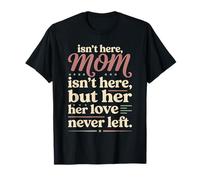 Maman n'est Pas là mais Son Amour n'a jamais quitté Memorial 5 T-Shirt